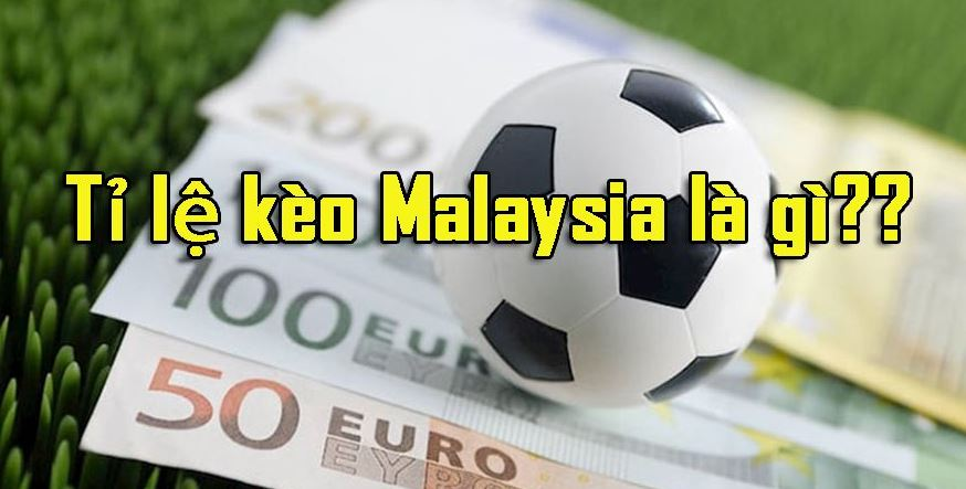 Giới thiệu về tỷ lệ kèo bóng đá Malaysia cực hấp dẫn