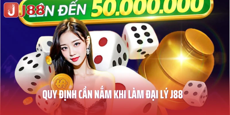 Quy định cần nắm khi làm đại lý J88