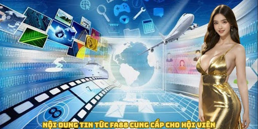 Nội dung tin tức FA88 cung cấp cho hội viên