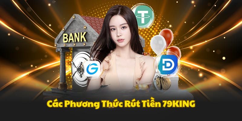 Những phương thức rút thưởng phổ biến tại 79KING